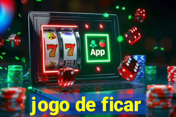 jogo de ficar